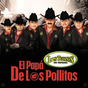 Los Tucanes De Tijuana – El Papa De Los Pollitos (2017)